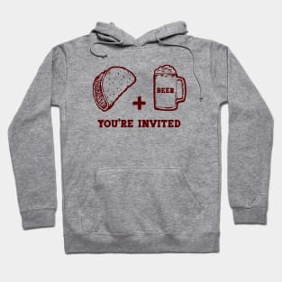 Tacos and Beer, You're Invited Hoodie